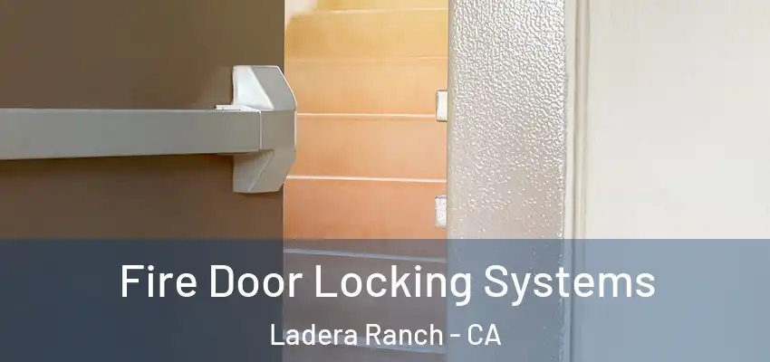  Fire Door Locking Systems Ladera Ranch - CA