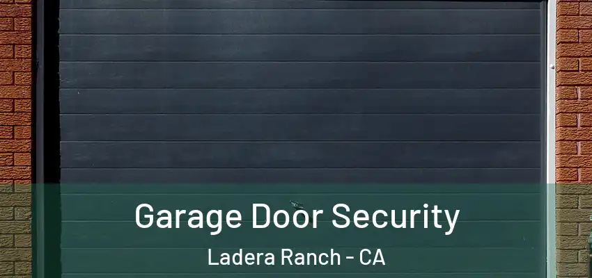  Garage Door Security Ladera Ranch - CA