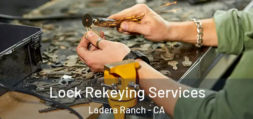  Lock Rekeying Services Ladera Ranch - CA